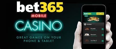 365bet mobile|bet365 mobile casino.